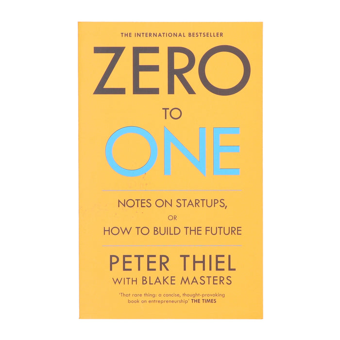 Zero to One: Notes on Start Ups, or How to Build the Future by Blake Masters & Peter Thiel - Non Fiction - Paperback Non-Fiction Penguin