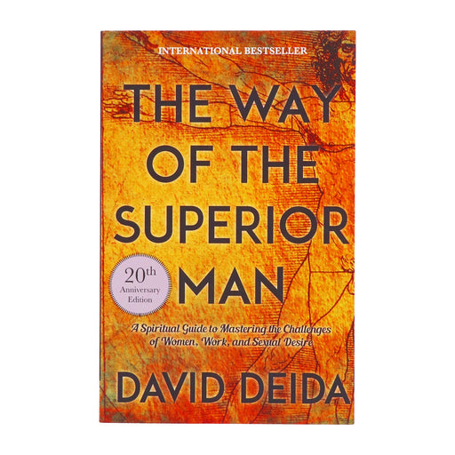 The Way of the Superior Man By David Deida (20th Anniversary Edition) - Non-Fiction - Paperback Non-Fiction Sounds True Inc