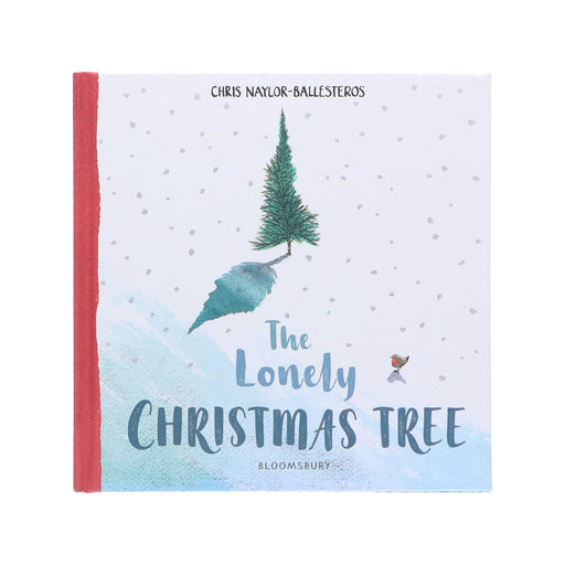 The Lonely Christmas Tree by Chris Naylor-Ballesteros Illustrated Picture Book - Ages 0-5 - Hardback 0-5 Bloomsbury Publishing