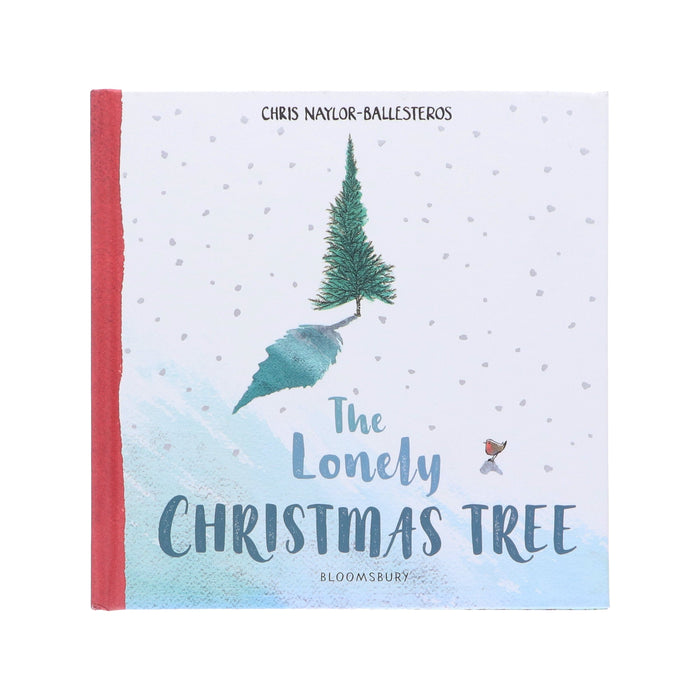 The Lonely Christmas Tree by Chris Naylor-Ballesteros Illustrated Picture Book - Ages 0-5 - Hardback 0-5 Bloomsbury Publishing