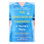 The Language of Kindness: A Nurse's Story by Christie Watson - Non Fiction - Paperback Non-Fiction Penguin Random House