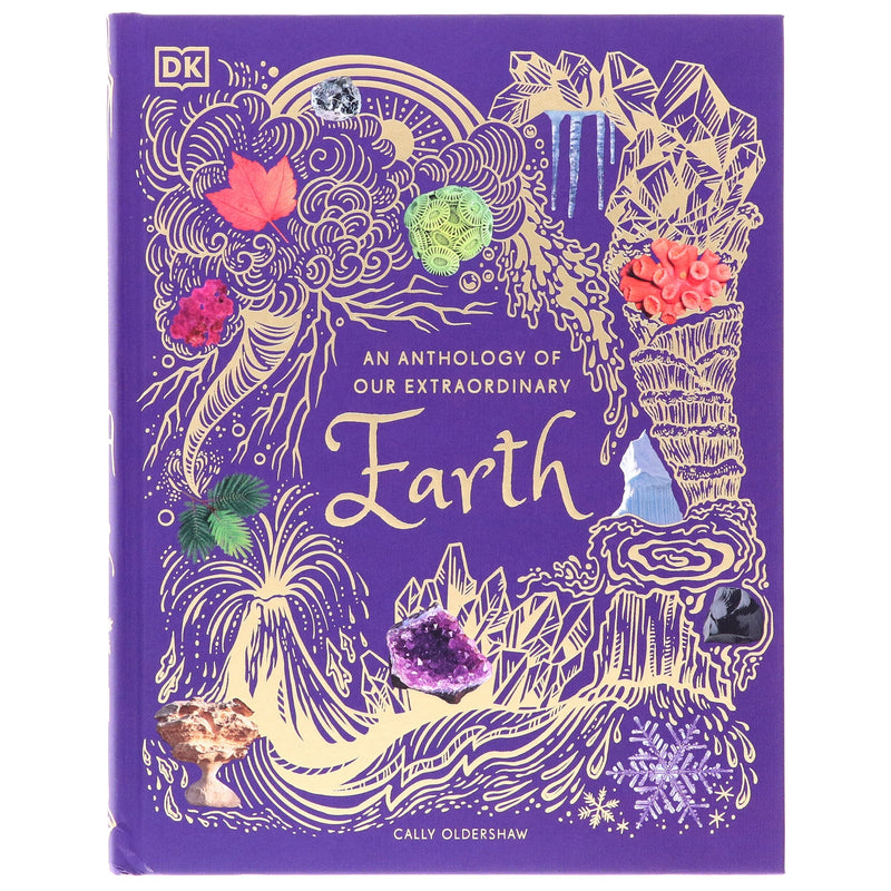 An Anthology of Our Extraordinary Earth: Discover the Awe-Inspiring Wonders of Planet Earth (DK Children's Anthologies) by Cally Oldershaw - Ages 7+ - Hardback 7-9 DK Children
