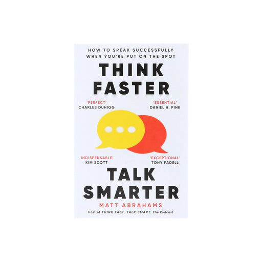 Think Faster, Talk Smarter: How to speak successfully when you're put on the spot by Matt Abrahams - Non Fiction - Paperback Non-Fiction Macmillan