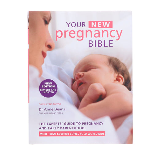 Your New Pregnancy Bible: The Experts' Guide to Pregnancy and Early Parenthood by Dr Anne Deans - Non Fiction - Hardback Non-Fiction Octopus Publishing Group