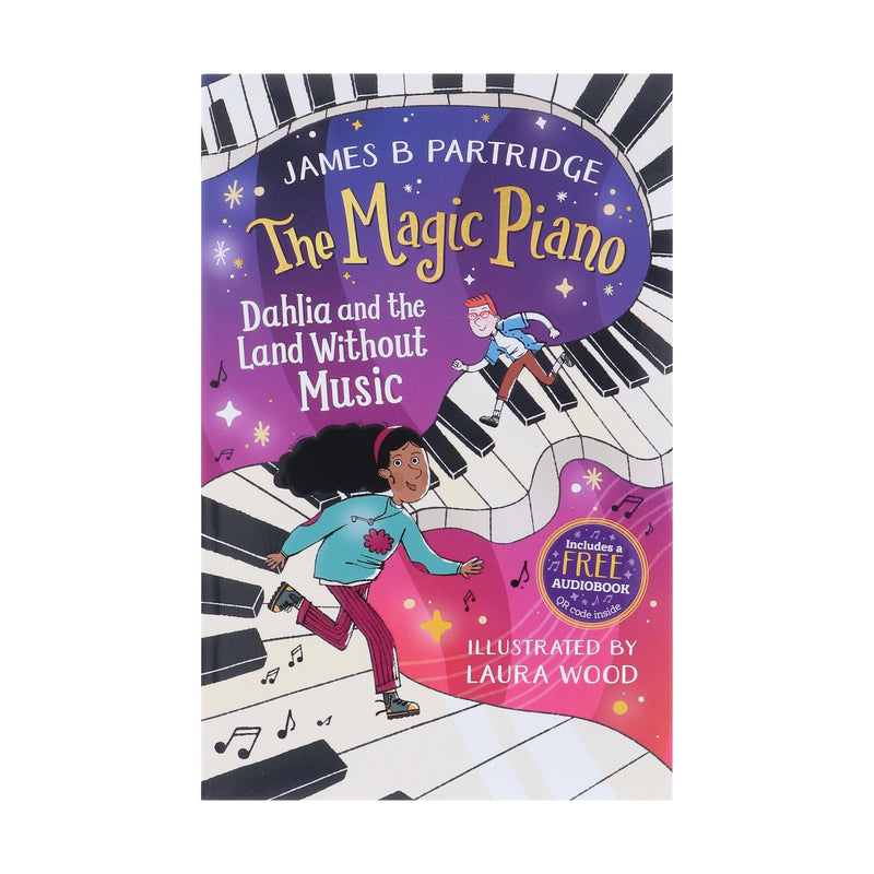 The Magic Piano: Dahlia and the Land Without Music by James B Partridge - Ages 7-9 - Paperback (Includes A Free Audiobook) 7-9 Sweet Cherry Publishing