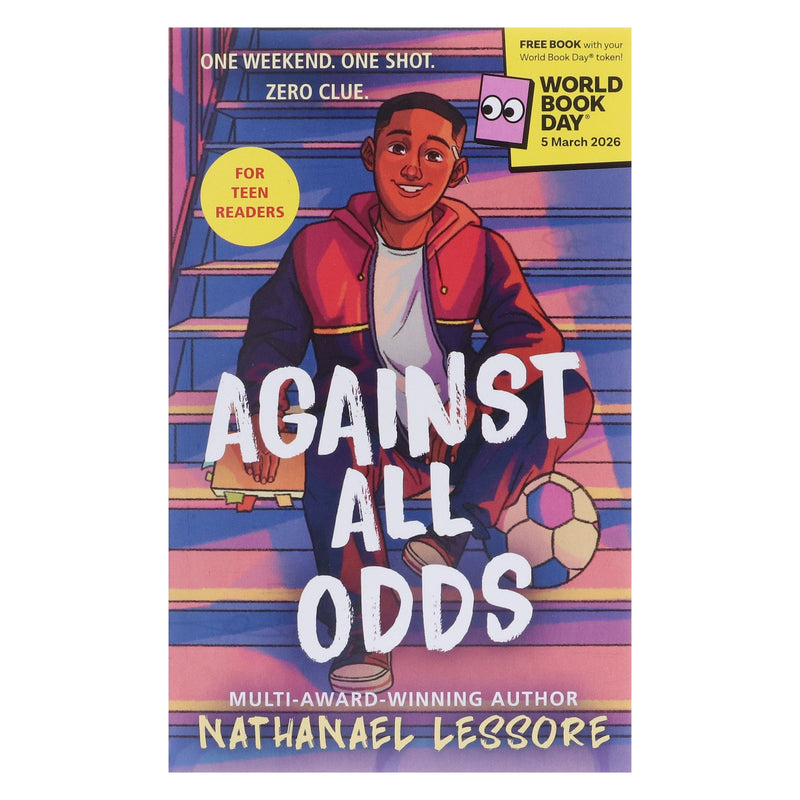 Against All Odds: World Book Day 2026 by Nathanael Lessore - Ages 11+ - Paperback 9-14 Bonnier Books Ltd