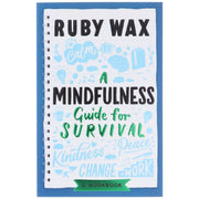 A Mindfulness Guide for Survival by Ruby Wax - Non Fiction - Paperback Non-Fiction Welbeck Publishing Group