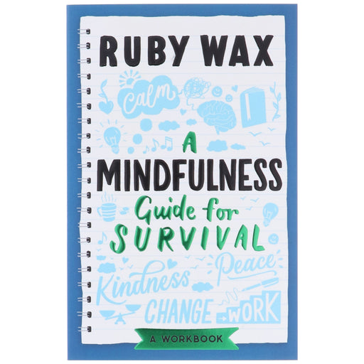 A Mindfulness Guide for Survival by Ruby Wax - Non Fiction - Paperback Non-Fiction Welbeck Publishing Group