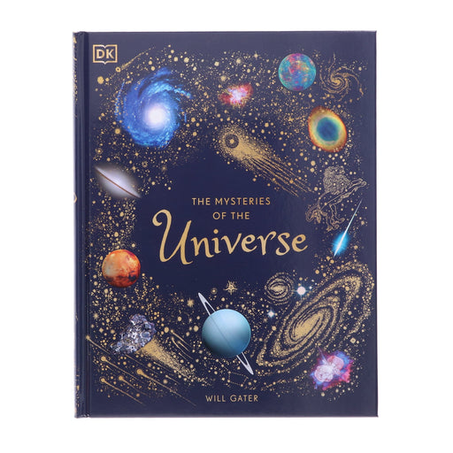 The Mysteries of the Universe by Will Gater (DK Children's Anthologies) - Ages 6-8 - Hardback 7-9 DK Children