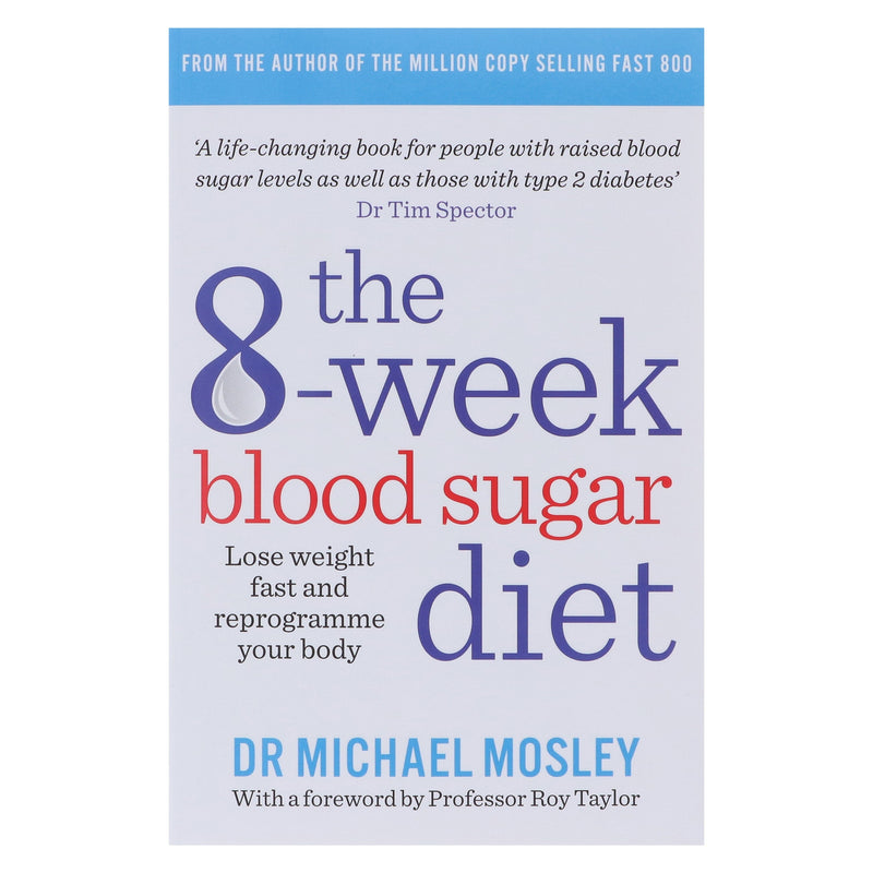 The 8-Week Blood Sugar Diet: Lose weight fast and reprogramme your body by Dr Michael Mosley - Non Fiction - Paperback Non-Fiction Hachette