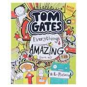 Tom Gates: Everything's Amazing (sort of) by Liz Pichon - Ages 8-12 - Paperback 7-9 Scholastic