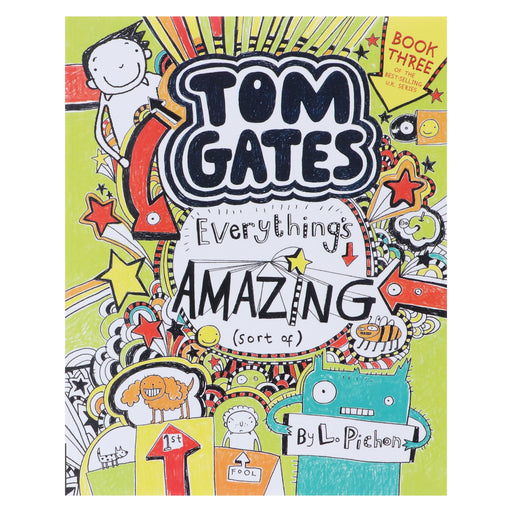 Tom Gates: Everything's Amazing (sort of) by Liz Pichon - Ages 8-12 - Paperback 7-9 Scholastic
