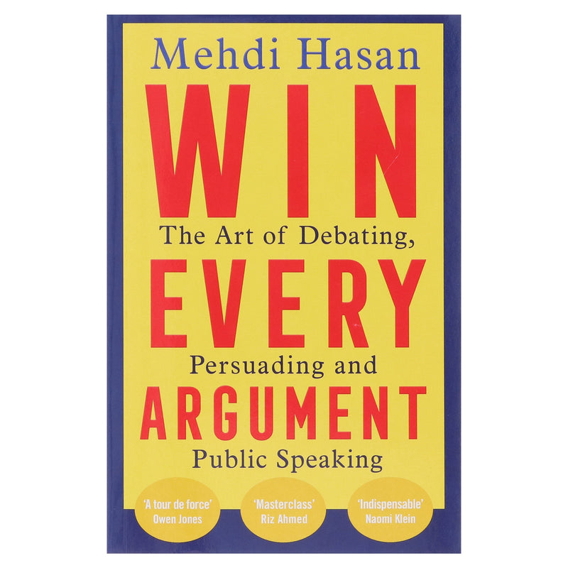 Win Every Argument: The Art of Debating, Persuading and Public Speaking by Mehdi Hasan - Non Fiction - Paperback Non-Fiction Pan Macmillan