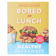 Bored of Lunch: Healthy Fakeaways: Calorie-Counted Air Fryer & Slow Cooker Recipes by Nathan Anthony - Non Fiction - Hardback Non-Fiction Ebury Publishing