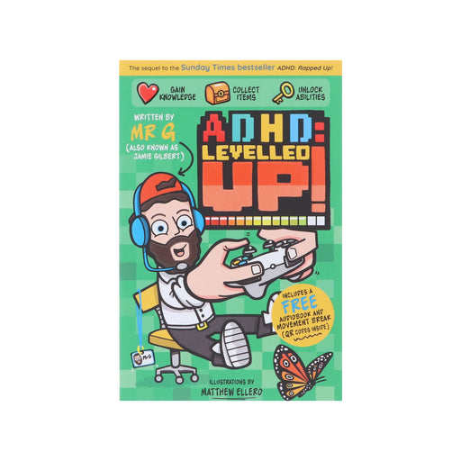 ADHD: Levelled Up! by Jamie 'Mr G' Gilbert - Ages 9+ - Paperback (Includes Free Audiobook & Movement Break) 5-7 Sweet Cherry Publishing