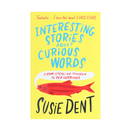 Interesting Stories about Curious Words: From Stealing Thunder to Red Herrings by Susie Dent - Non Fiction - Paperback Non-Fiction Hachette