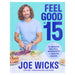 Feel Good in 15: Health Hack, Workouts & 15-Minute Recipes by Joe Wicks - Non Fiction - Hardback Non-Fiction HarperCollins Publishers