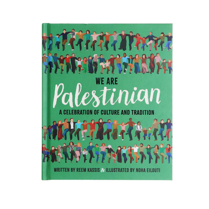 We Are Palestinian: A Celebration of Culture and Tradition By Reem Kassis - Ages 8+ - Hardback 9-14 Bonnier Books Ltd