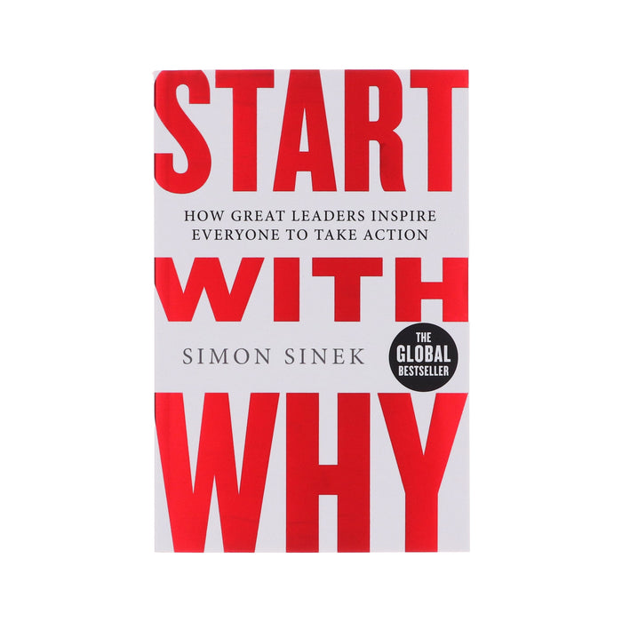 Start With Why: How Great Leaders Inspire Everyone To Take Action by Simon Sinek - Non Fiction - Paperback Non-Fiction Penguin