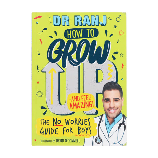 How to Grow Up and Feel Amazing!: The No-Worries Guide for Boys by Dr. Ranj Singh - Ages 9 - 12 - Paperback 9-14 Wren & Rook