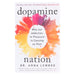 Dopamine Nation: Why our Addiction to Pleasure is Causing us Pain Dr Anna Lembke - Non Fiction - Paperback Non-Fiction Hachette