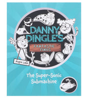 Danny Dingle's Fantastic Finds: The Super-Sonic Submarine by Angie Lake - Ages 7-9 - Paperback 7-9 Sweet Cherry Publishing