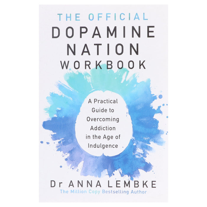 The Official Dopamine Nation Workbook: A Practical Guide to Overcoming Addiction in the Age of Indulgence by Dr Anna Lembke - Non Fiction - Paperback Non-Fiction Hachette