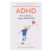 ADHD: How to Raise a Happy ADHD Child by Jessie Hewitson - Non Fiction - Paperback Non-Fiction Hachette