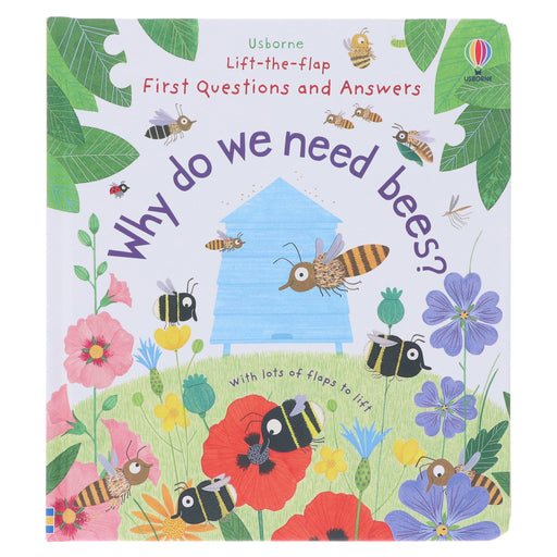 Why Do We Need Bees? (Usborne: Lift-the-Flap First Questions and Answers) by Katie Daynes - Ages 4+ - Board Book 3-5 Usborne Publishing Ltd