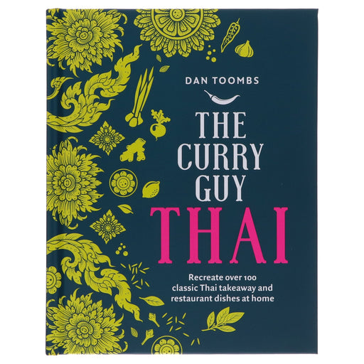 Curry Guy Thai: Recreate Over 100 Classic Thai Takeaway Dishes at Home by Dan Toombs - Non Fiction - Hardback Non-Fiction Hardie Grant Books
