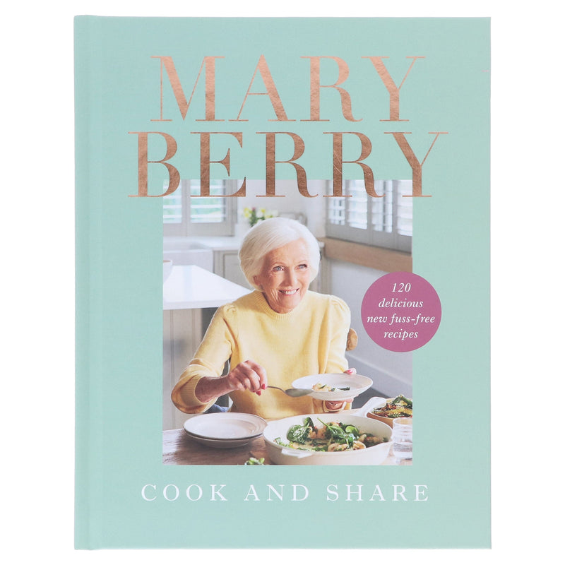 Cook and Share: 120 Delicious New Fuss-free Recipes by Mary Berry - Non Fiction - Hardback Non-Fiction BBC Books