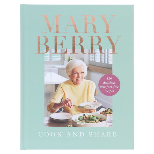 Cook and Share: 120 Delicious New Fuss-free Recipes by Mary Berry - Non Fiction - Hardback Non-Fiction BBC Books