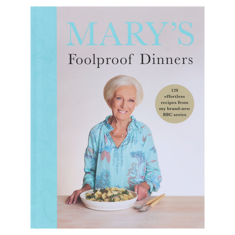 Mary’s Foolproof Dinners: 120 effortless recipes from my brand-new BBC series by Mary Berry - Non Fiction - Hardback Non-Fiction BBC Books