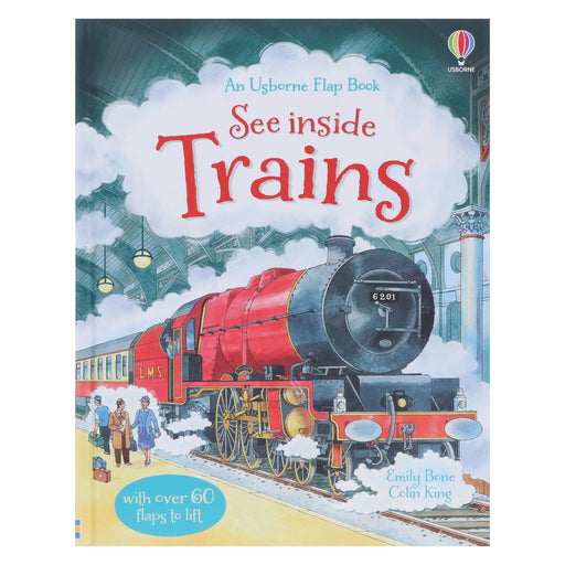 An Usborne Flap Book Series See Inside Trains by Emily Bone & Colin King Ages 6+ - Board Book 7-9 Usborne Publishing Ltd