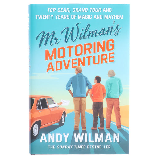 Mr Wilman’s Motoring Adventure: Top Gear, Grand Tour and Twenty Years of Magic and Mayhem by Andy Wilman - Non Fiction - Hardback Non-Fiction Penguin Random House