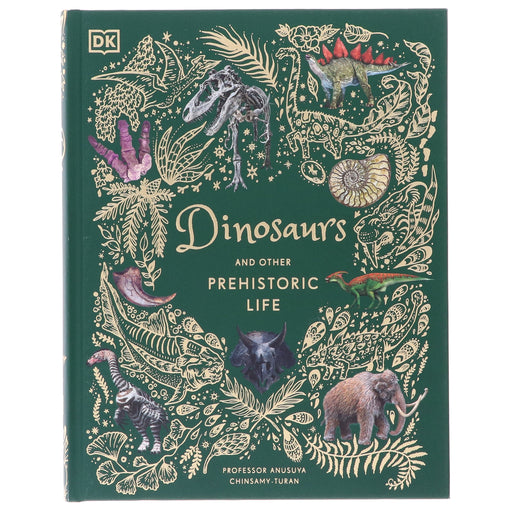 Dinosaurs and Other Prehistoric Life (DK Children's Anthologies) by Prof Anusuya Chinsamy-Turan - Ages 6+ - Hardback 5-7 DK Children