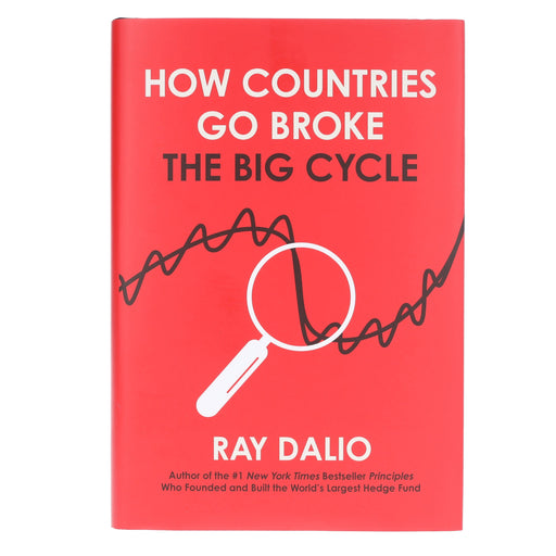 How Countries Go Broke Principles for Navigating the Big Debt Cycle, Where We Are Headed, and What We Should Do by Ray Dalio - Non Fiction - Hardback Non-Fiction Simon & Schuster