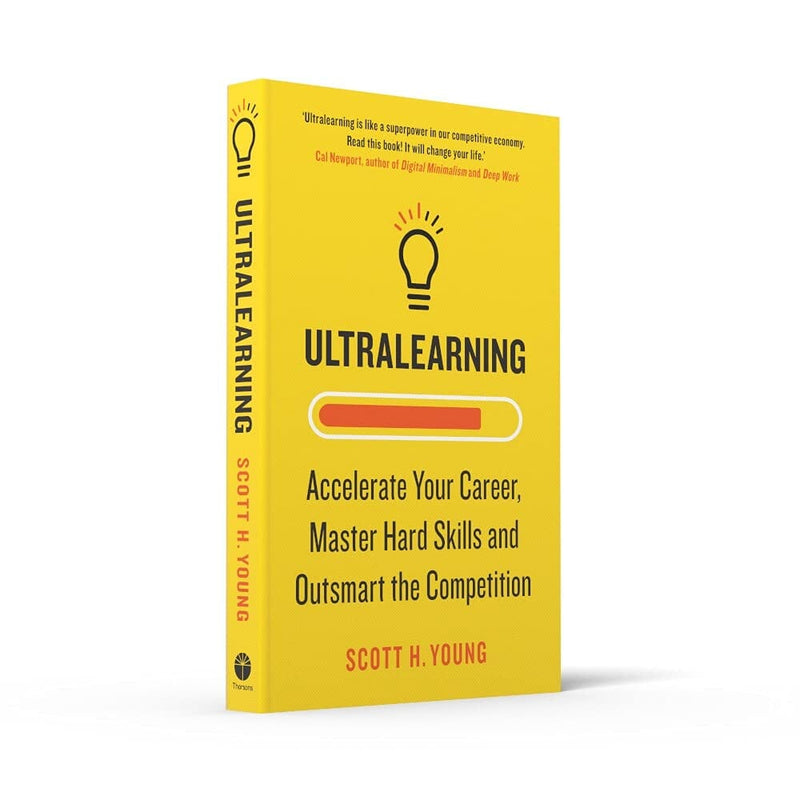 Ultralearning: Accelerate Your Career, Master Hard Skills and Outsmart the Competition by Scott H. Young - Non Fiction - Paperback Non-Fiction HarperCollins Publishers