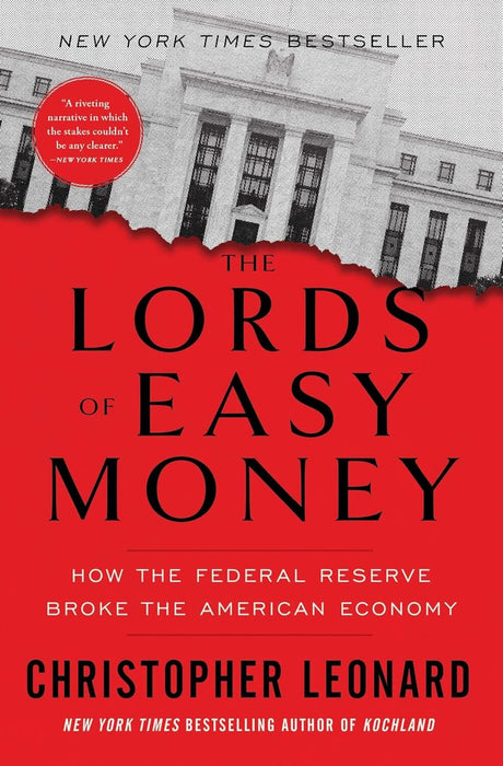 The Lords of Easy Money: How the Federal Reserve Broke the American Economy By Christopher Leonard - Non Fiction - Paperback Non-Fiction Simon & Schuster