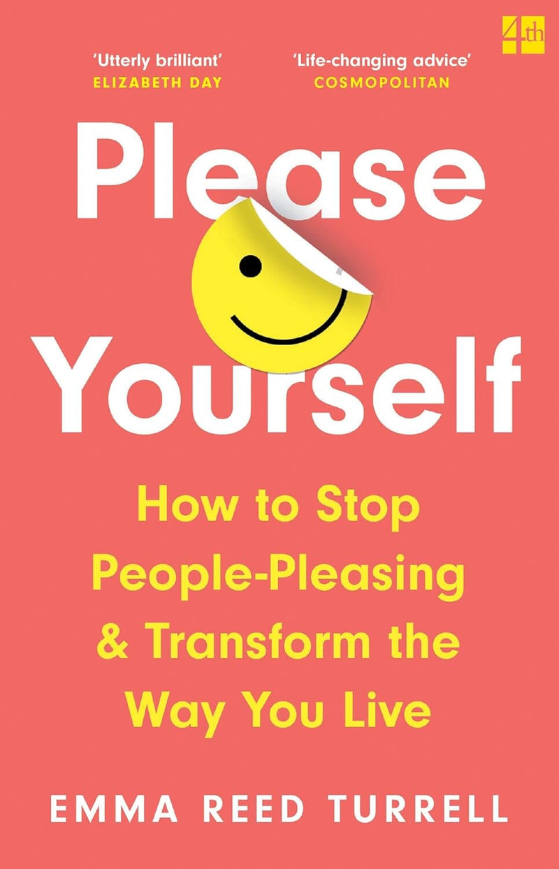 Please Yourself: How to Stop People-Pleasing and Transform the Way You Live by Emma Reed Turrell - Non Fiction - Paperback Non-Fiction HarperCollins Publishers