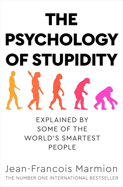 The Psychology of Stupidity: Explained by Some of the World's Smartest People by Jean-Francois Marmion - Non Fiction - Paperback Non-Fiction Pan Macmillan
