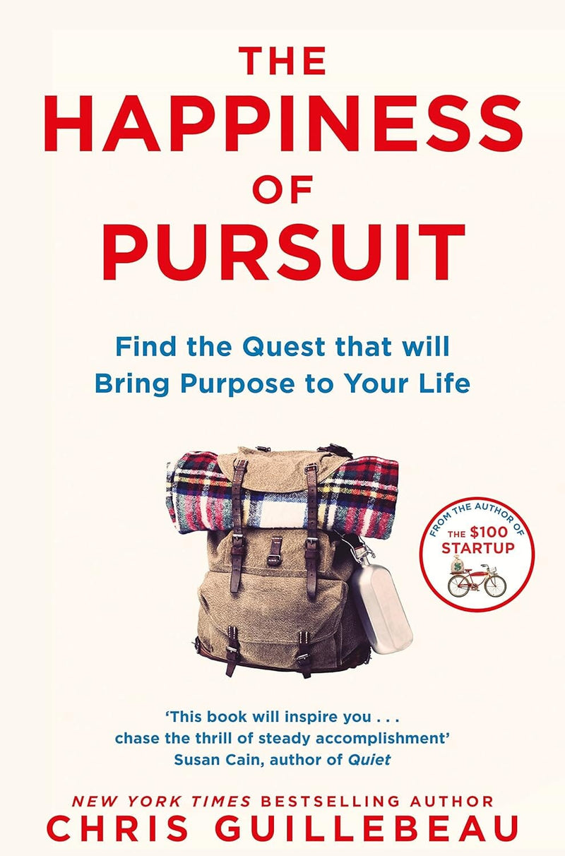 The Happiness of Pursuit: Find the Quest that will Bring Purpose to Your Life by Chris Guillebeau - Non Fiction - Paperback Non-Fiction Pan Macmillan