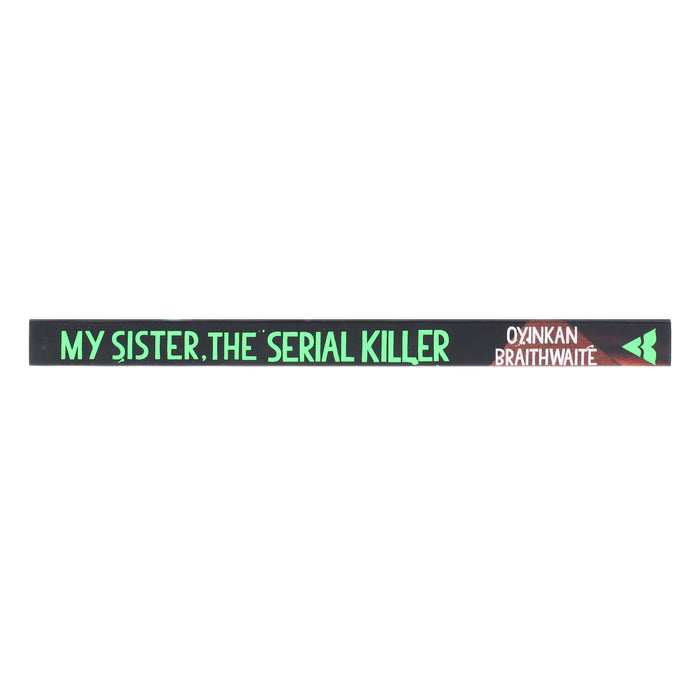 My Sister, the Serial Killer Book By Oyinkan Braithwaite - Fiction - Paperback Fiction Atlantic Books