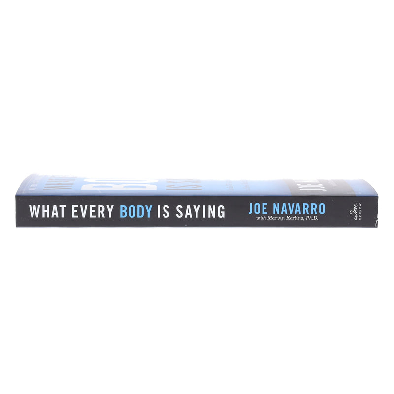What Every BODY is Saying: An Ex-FBI Agent's Guide to Speed-Reading People by Joe Navarro & Marvin Karlins - Non Fiction - Paperback Non-Fiction HarperCollins Publishers