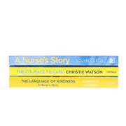 The Language of Kindness, The Courage to Care & A Nurse's Story by Christie Watson, Sarah Johnson & Louise Curtis 3 Books Collection Set - Non Fiction - Paperback Non-Fiction Penguin Random House