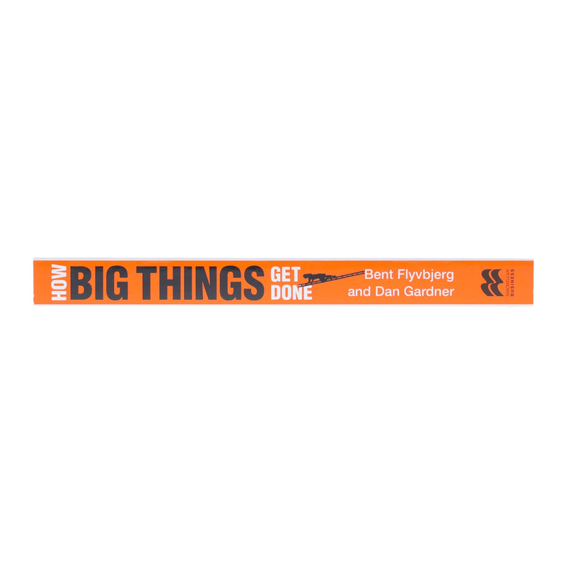 How Big Things Get Done: The Surprising Factors Behind Every Successful Project, from Home Renovations to Space Exploration by Bent Flyvbjerg & Dan Gardner - Non Fiction - Paperback Non-Fiction Pan Macmillan