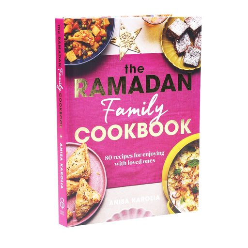 The Ramadan Family Cookbook by Anisa Karolia: 80 recipes for enjoying with loved ones - Hardaback Non-Fiction Ebury Publishing