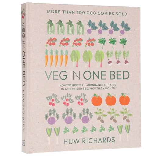 Veg in One Bed: How To Grow An Abundance Of Food In One Raised Bed, Month by Month by Huw Richards - Non Fiction - Hardback Non-Fiction DK