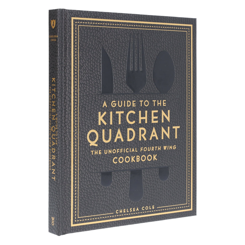 A Guide to the Kitchen Quadrant: The Unofficial Fourth Wing Cookbook by Chelsea Cole - Non Fiction - Hardback Non-Fiction Weldon Owen