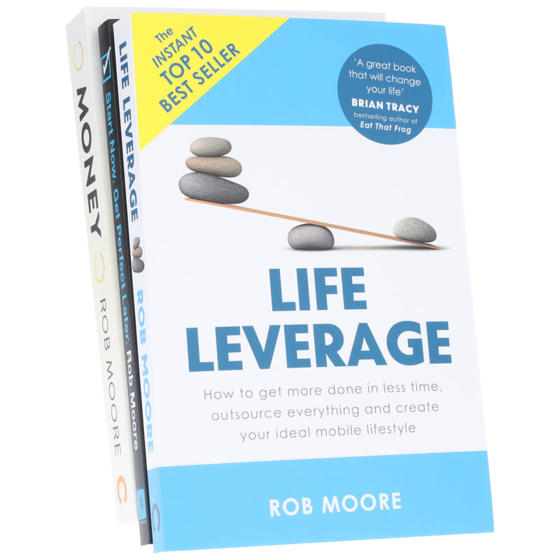 Money, Life Leverage & Start Now. Get Perfect Later: By Rob Moore 3 Books Collection Set - Non Fiction - Paperback Non-Fiction John Murray Press